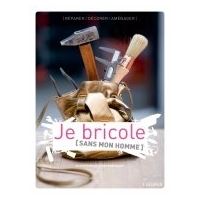Je bricole sans mon homme