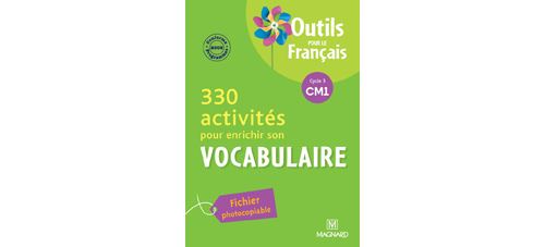 330 activités pour enrichir son vocabulaire CM1 (2010) - Outils pour le Français