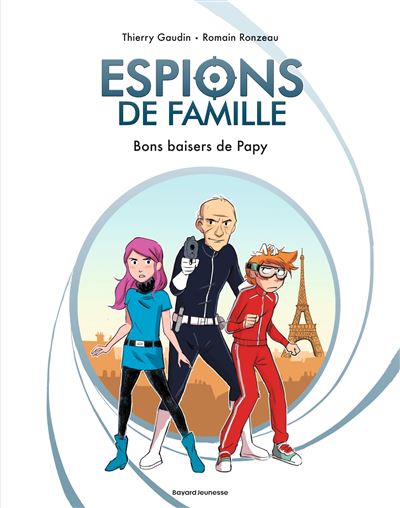 Espions de famille, Tome 01 Bons baisers de papy - Thierry Gaudin - Bande d'ados - cartonné - Bande dessinée jeunesse - Bande D'ados
