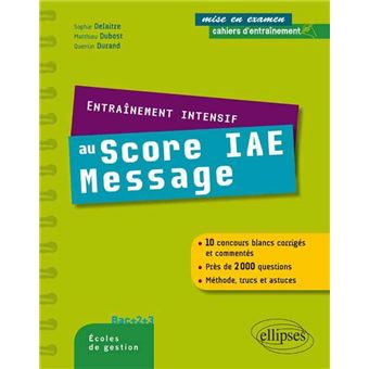 Score Iae Entraînement intensif au Score IAE Message - méthode, astuces, 10 ...