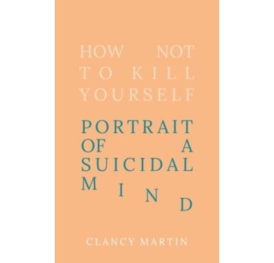 How Not To Kill Yourself