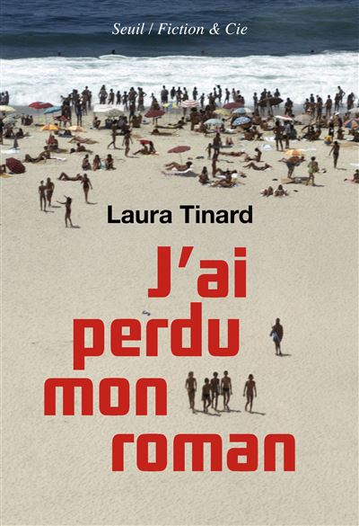 J'ai perdu mon roman - Laura Tinard - Seuil - broché - Roman