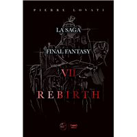 La Saga Final Fantasy VII Rebirth