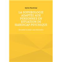 La sophrologie adaptée aux personnes en situation de handicap psychique