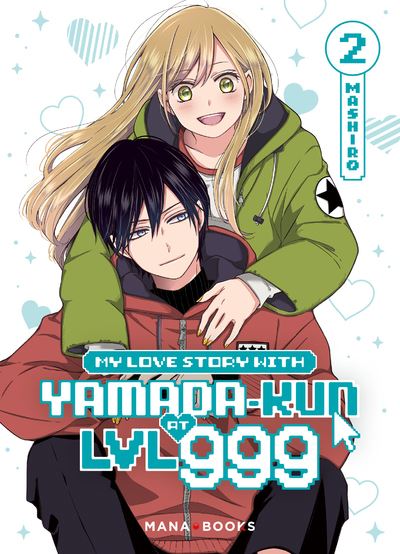My Love Story With Yamada-Kun At Lvl 999 - Tome 02