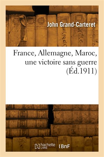 France, Allemagne, Maroc, une victoire sans guerre