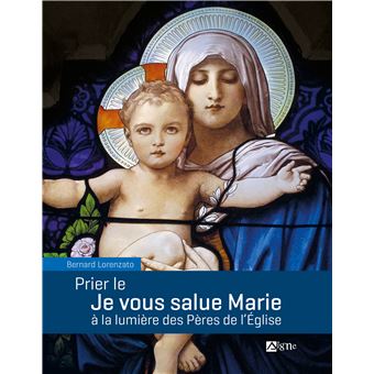 Prier le je vous salue marie a la lumiere des peres de l'eglise - 1