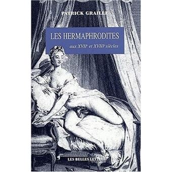 Les Hermaphrodites aux XVIIe et XVIIIe siècles - 1