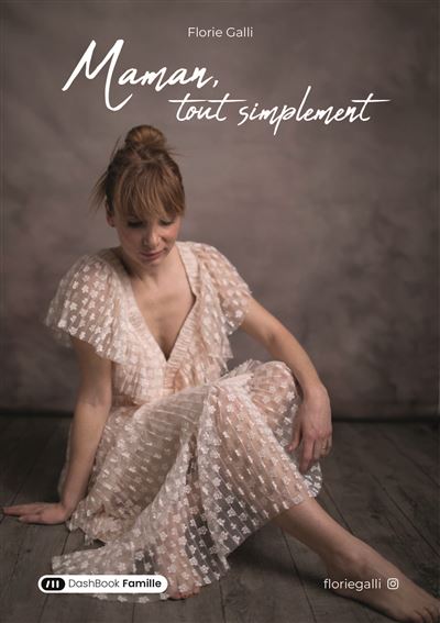Maman, tout simplement - Florie Galli - broché