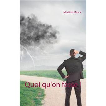 Quoi qu'on fasse ! - 1