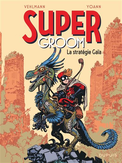 SuperGroom - Tome 3 - la stratégie Gaïa