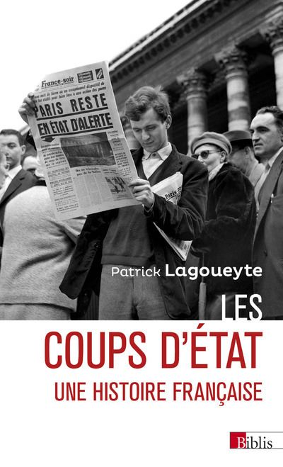 Les coups d'État - Une histoire française - Patrick Lagoueyte - Cnrs Eds - broché - Essai
