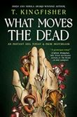 WHAT MOVES THE DEAD