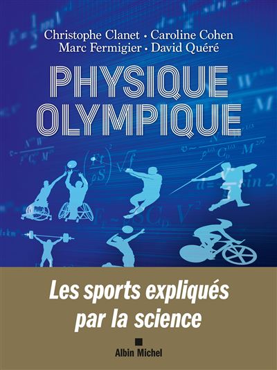 Physique olympique : Les sports expliqués par la science - Christophe Clanet, Caroline Cohen, Marc Fermigier, David Quéré (2024)