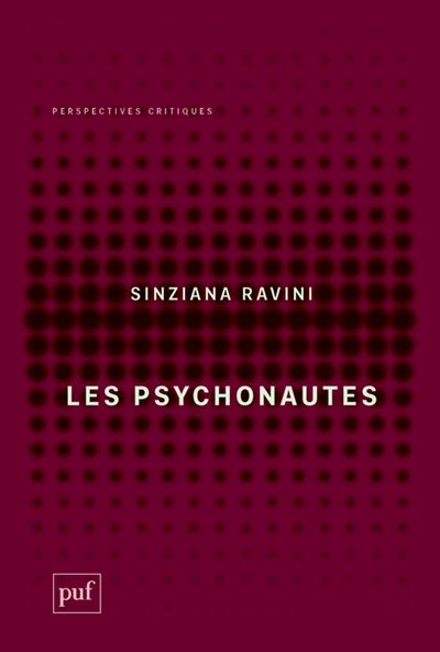 Les psychonautes - Sinziana Ravini - Puf - broché - Essai - Puf