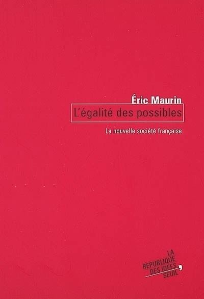 L'Egalité des possibles. La nouvelle société française
