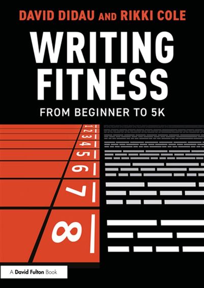 Writing Fitness From Beginner to 5K - David Didau - Routledg