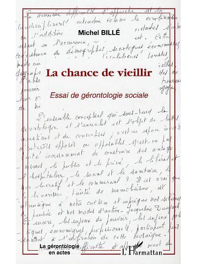 L'harmattan La Chance De Vieillir - Michel Billé - Broché