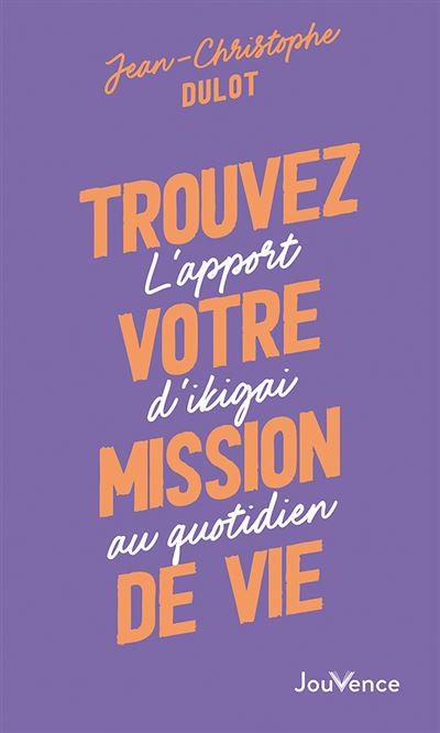 Trouvez votre mission de vie - Jean-Christophe Dulot - broché