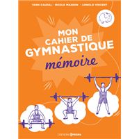 Ma gymnastique des neurones - Mon cahier mémoire