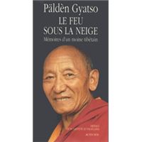 Le Feu sous la neige - Mémoires d'un moine tibétain