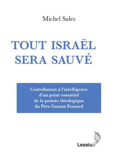 Tout Israël sera sauvé - Contribution à l'intelligence d'un point essentiel de la pensée théologique - Michel Sales - broché