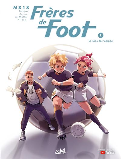 Frères de foot - Tome 02 - Le sens de l'équipe