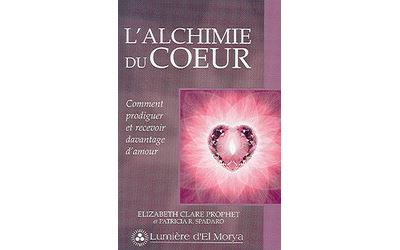 L'alchimie du coeur - PROPHET ELIZABETH CL - Lumiere D'el Morya - broché - Essai - Lumiere D'el Morya