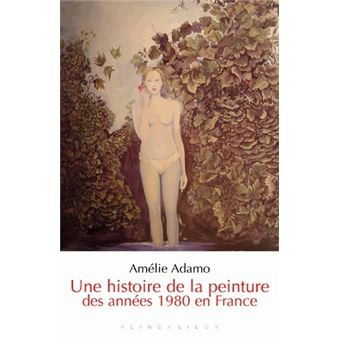 Une Histoire de la peinture des années 1980 en France - 1