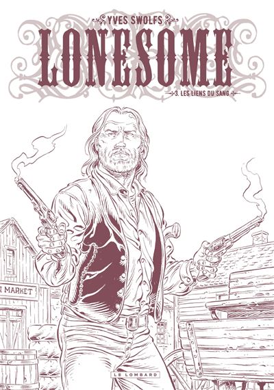 Lonesome, Tome 3 : Les liens du sang Édition noir & blanc
