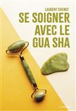 Se soigner avec le Gua Sha