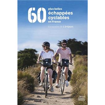 Les 60 plus belles échappées cyclables en France