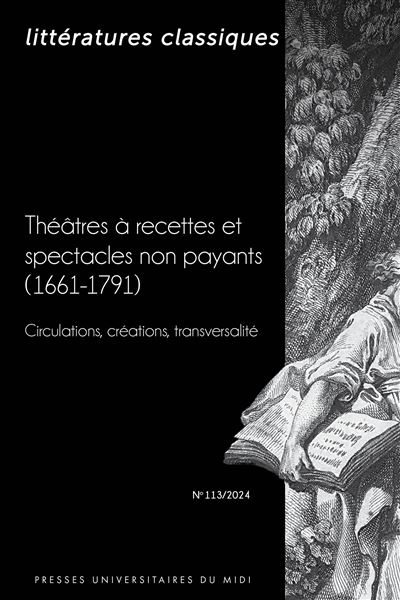 Théâtres à recettes et spectacles non payants (1661-1791). Circulations, créations, transversalité - Barbara Nestola - broché