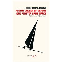 Plutôt couler en beauté que flotter sans grâce - Réflexions