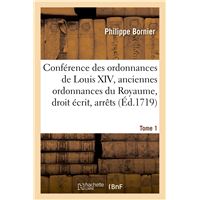 Conférence des ordonnances de Louis XIV. Tome 1