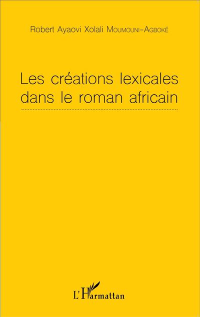 Les creations lexicales dans le roman africain
