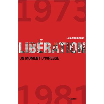 Liberation 1973 1981 un moment d ivresse - 1