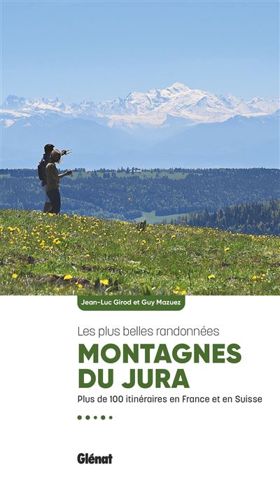 Montagnes du Jura, les plus belles randonnées (2e ed) - Guy Mazuez - Glénat - broché - Guide