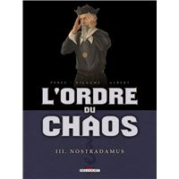 L'Ordre du chaos T03 - Nostradamus