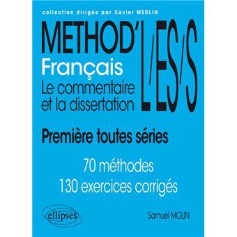 Français. Le commentaire et la dissertation. Première toutes séries - 1