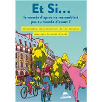 Et Si... le monde d'après ne ressemblait pas au monde d'avant