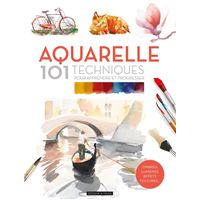 Aquarelle 101 techniques pour apprendre et progresser