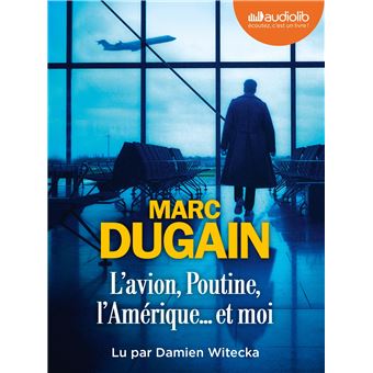 L'Avion, Poutine, l'Amérique... et moi - 1
