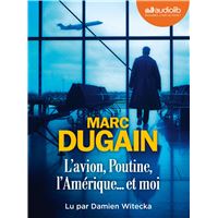 L'Avion, Poutine, l'Amérique... et moi