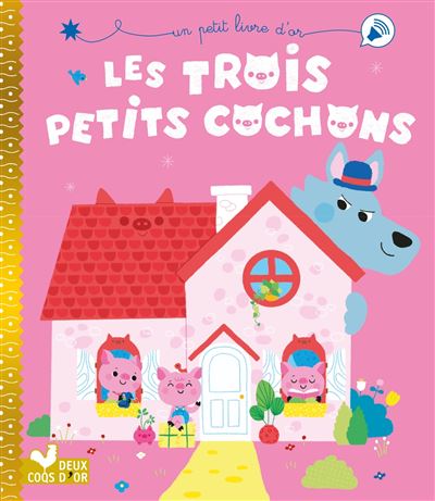Les trois petits cochons - Clémentine Dérodit - Deux Coqs D'or - cartonné - Contes et légendes jeunesse - Deux Coqs D'or