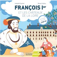 franþois ier et les chateaux de la loire