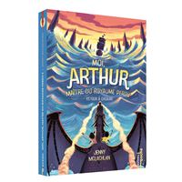 Moi, Arthur, maître du royaume perdu - Tome 02 Retour à Groaar