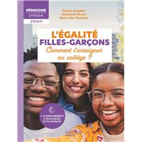 Pédagogie pratique - L'égalité filles-garçons - Comment l'enseigner au collège ?