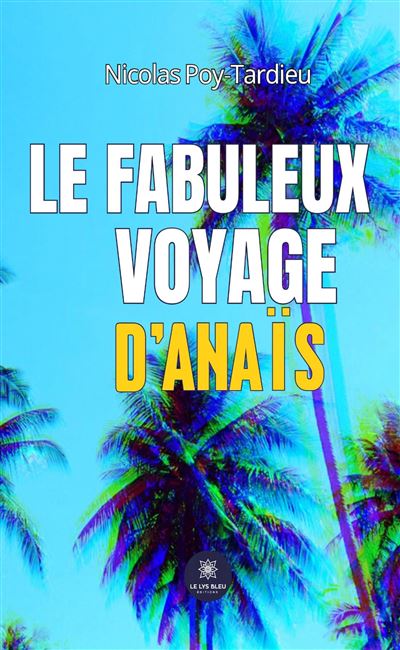 Le fabuleux voyage d'Anais
