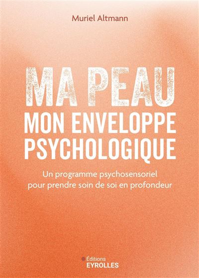 Ma peau, mon enveloppe psychologique - Muriel Altmann (2025)